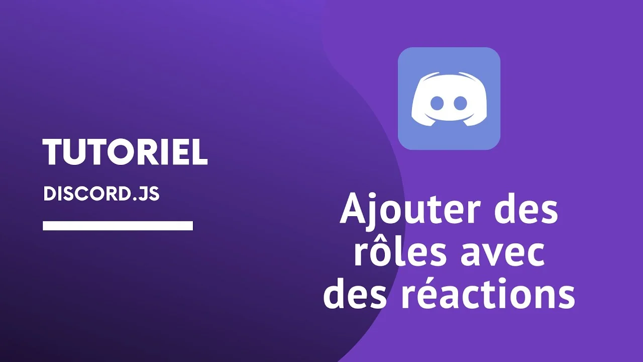 Ajouter des rôles avec des réactions avec Discord.JS