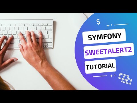 Tutoriel Symfony 6 - Un jolie système de notifications avec SweetAlert2