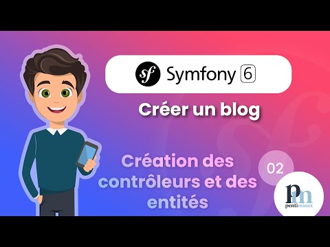 Créer un blog avec Symfony 6 - 02 - Création des contrôleurs et des entités