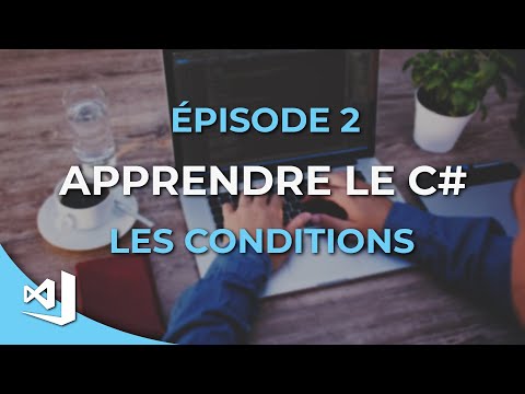 Apprendre le C# - 02 - Les instructions conditionnelles