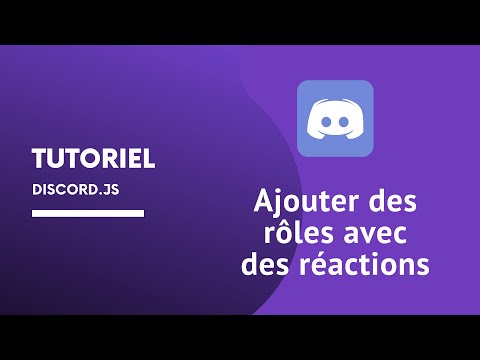 Tutoriel Discord.JS - Ajouter des rôles avec des réactions