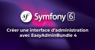 Créer une interface d'administration avec Symfony 6 et EasyAdmin 4