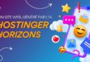 Créer un site web en 3 clics ? Oui, c’est possible avec Hostinger Horizons !